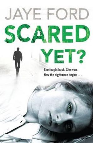 Scared Yet? - Jaye Ford