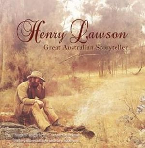 Henry Lawson : Great Australian Storyteller - Henry Lawson