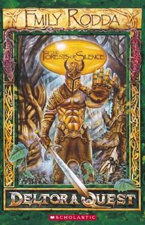 The Forests Of Silence Deltora Quest 1 By Emily Rodda