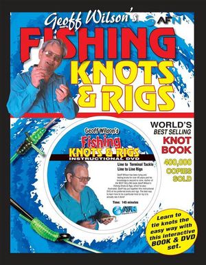 AFN Geoff Wilson's Fishing Knots & Rigs : With DVD - Geoff Wilson