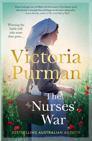 The Nurses' War - Victoria Purman