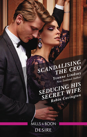 Scandalising the CEO/Seducing His Secret Wife - Yvonne Lindsay