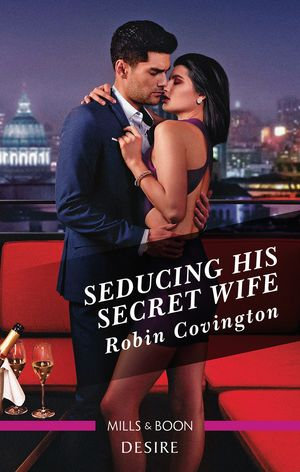 Seducing His Secret Wife : Redhawk Reunion : Book 2 - Robin Covington