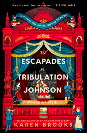 The Escapades of Tribulation Johnson - Karen Brooks