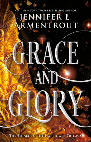 Grace and Glory : Harbinger: Book 3  - Jennifer L. Armentrout