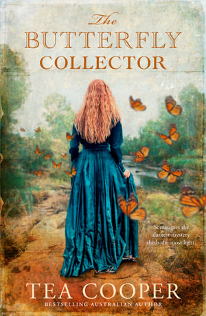 The Butterfly Collector : a twisty historical mystery from the bestselling Australian author of THE TALENTED MRS GREENWAY - Tea Cooper