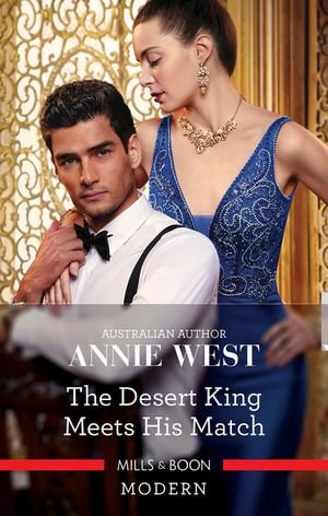 The Desert King Meets His Match - Annie West