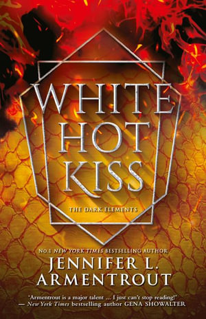 White Hot Kiss : Dark Elements: Book 1 - Jennifer L. Armentrout