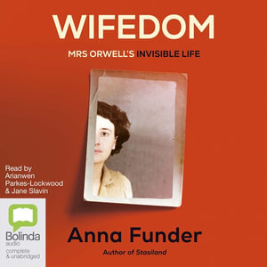 Wifedom : Mrs Orwell's Invisible Life - Anna Funder