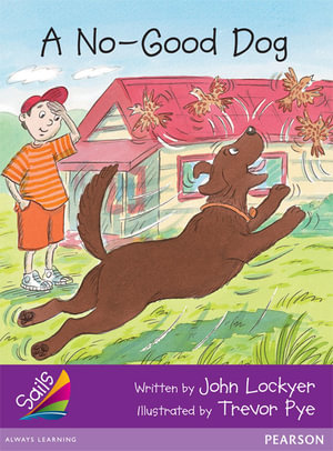 Sails Fluency Purple : A No-Good Dog - John Lockyer