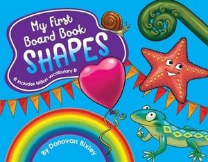 My First Board Book : Shapes - Donovan Bixley