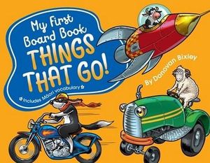 My First Board Book : Things That Go! - Donovan Bixley