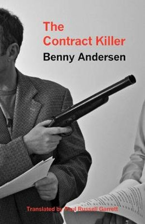 The Contract Killer : Norvik Press Series B: English Translations of Scandinavian - Benny Andersen