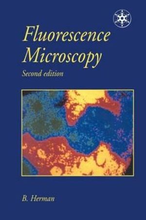 Fluorescence Microscopy : Microscopy Handbooks - B. Herman