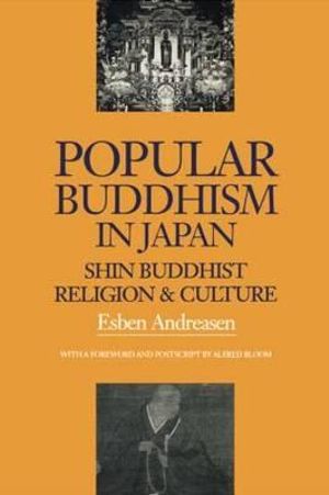 Popular Buddhism in Japan : Buddhist Religion & Culture - Esben Andreasen