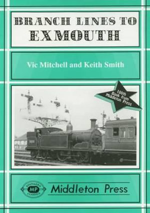 Branch Lines to Exmouth : Branch Lines - Vic Mitchell