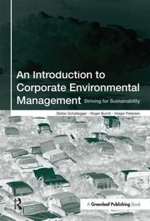 An Introduction to Corporate Environmental Management : Striving for Sustainability - Stefan Schaltegger