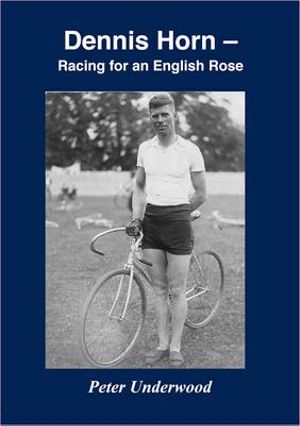 Dennis Horn : Racing for an English Rose - Peter Underwood