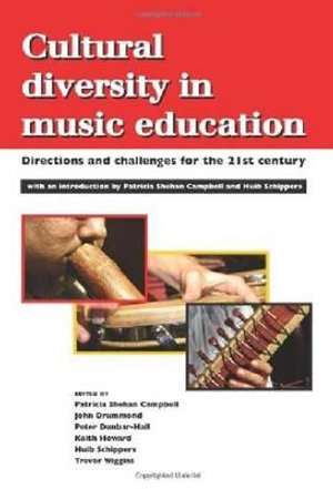 Cultural Diversity in Music Education : Directions and Challenges for the 21st Century - Patricia Shehan Campbell