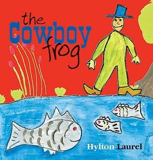 The Cowboy Frog : Uupababa Ser. - Hilton Laurel