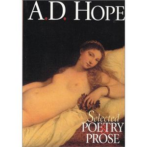 A.D. Hope : Selected Poetry & Prose - A.D. Hope