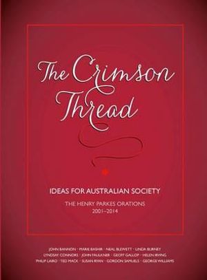 The Crimson Thread : Ideas for Australian Society - The Henry Parkes Foundation