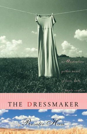 The Dressmaker - Rosalie Ham