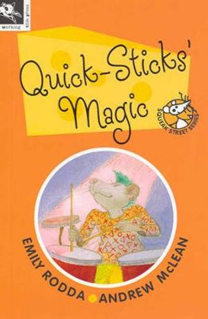 Quick-Sticks' Magic : Squeak Street Series - Emily Rodda