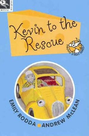 Kevin to the Rescue : Squeak Street Series - Emily Rodda