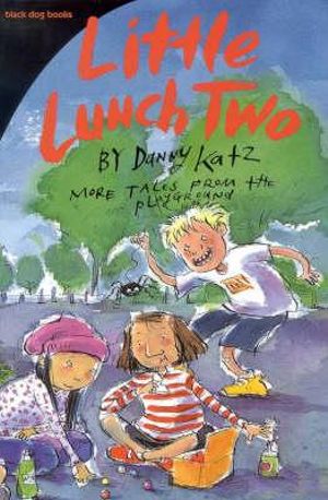 Little Lunch Two : Little Lunch Series : Book 2 - Danny Katz