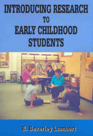 Introducing Research to Early Childhood Studies - E. Lambert