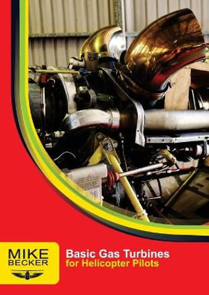 Basic Gas Turbines : For Helicopter Pilots - Mike Becker