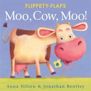 Moo, Cow, Moo : Flippety-flaps - Anna Nilsen