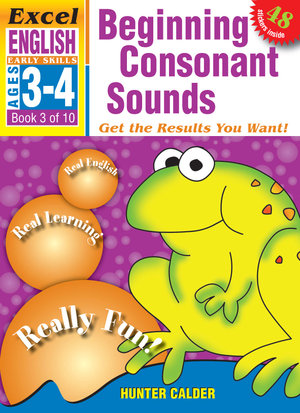 Excel Early Skills English Beginning Consonant Sounds : Ages 3-4: Book 3 - Excel