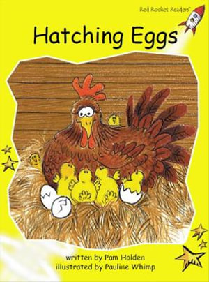 Red Rocket Readers : Early Level 2 Fiction Set A: Hatching Eggs (Reading Level 8/F&P Level C) - Pam Holden