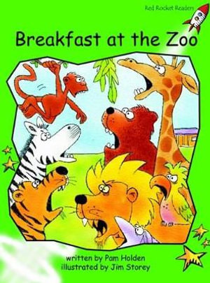 Red Rocket Readers : Early Level 4 Fiction Set A: Breakfast at the Zoo (Reading Level 13/F&P Level F) - Pam Holden