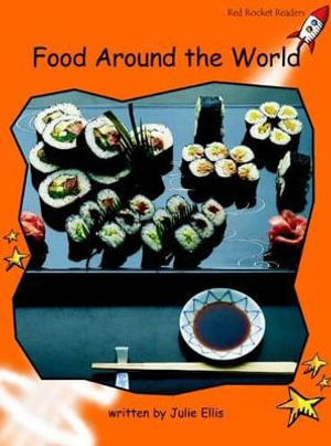 Red Rocket Readers : Fluency Level 1 Non-Fiction Set A: Food Around the World (Reading Level 15/F&P Level K) - Julie Ellis