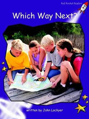 Red Rocket Readers : Fluency Level 3 Non-Fiction Set A: Which Way Next? (Reading Level 20/F&P Level L) - John Lockyer