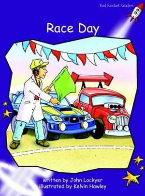 Red Rocket Readers : Fluency Level 3 Fiction Set B: Race Day (Reading Level 19/F&P Level K) - John Lockyer