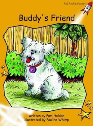 Red Rocket Readers : Fluency Level 4 Fiction Set B: Buddy's Friend (Reading Level 21/F&P Level K) - Pam Holden