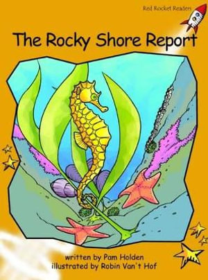 Red Rocket Readers : Fluency Level 4 Fiction Set B: The Rocky Shore Report (Reading Level 21/F&P Level L) - Pam Holden