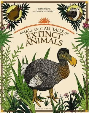 Small and Tall Tales of Extinct Animals - Helene Rajcak