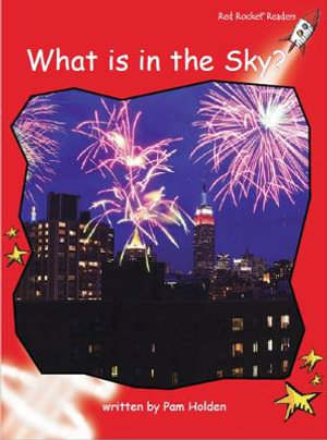 Red Rocket Readers : Early Level 1 Non-Fiction Set B: What is in the Sky? - Pam Holden