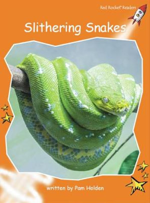 Red Rocket Readers : Fluency Level 1 Non-Fiction Set B: Slithering Snakes - Pam Holden