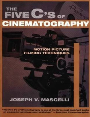 Five C's of Cinematography : Motion Picture Filming Techniques - Joseph Rogers