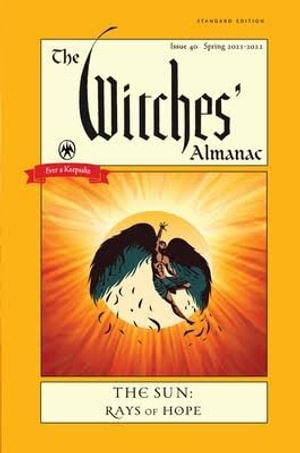 The Witches' Almanac 2021-2022 Standard Edition : Sun – Rays of Hope - Andrew Theitic