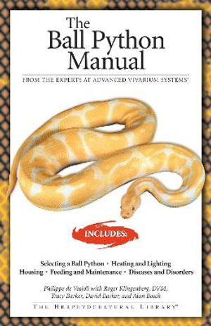 The Ball Python : Herpetocultural Library - Philippe De Vosjoli