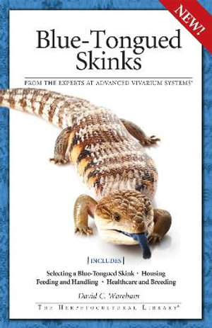 Blue-Tongued Skinks : Advanced Vivarium Systems - David C. Wareham