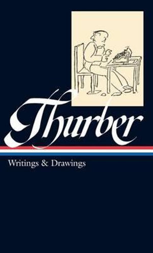 James Thurber : Writings & Drawings (LOA #90) - James Thurber