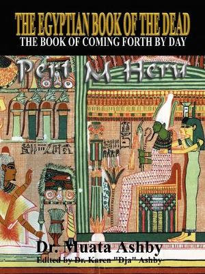 The Egyptian Book of the Dead Mysticism of the Pert Em Heru : Mysticism of the Pert Em Heru - Muata Ashby